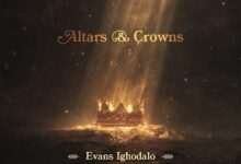 Evans Ighodalo Altars & Crowns Album