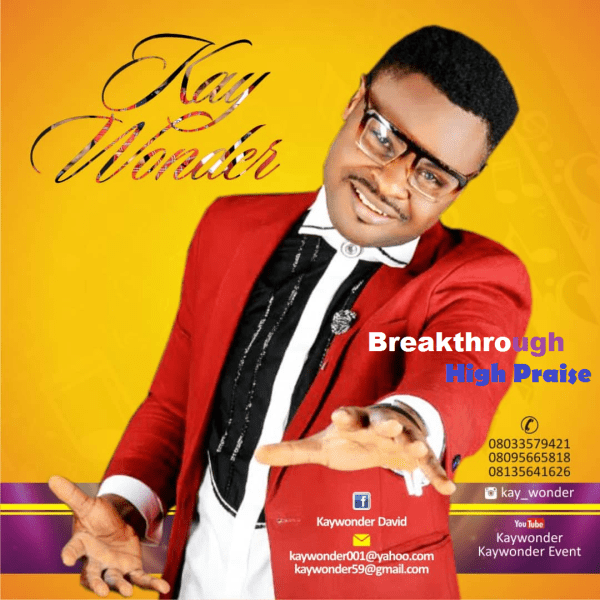 Kay Wonder Breakthrough High Praise Free Mp3 + Lyrics Mp4 Video