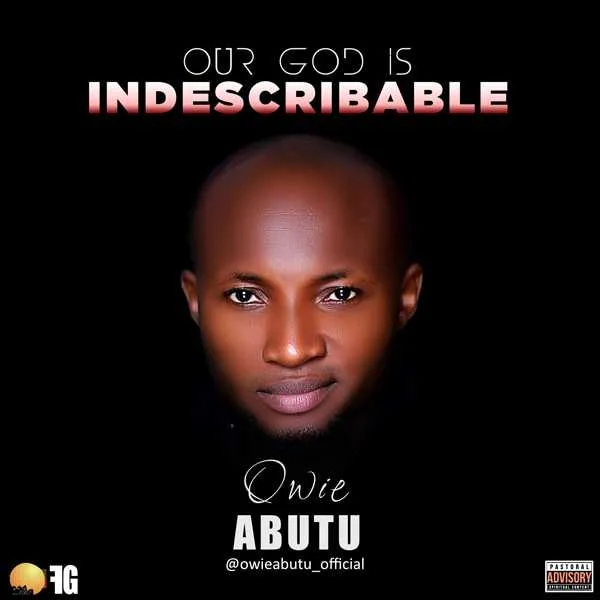 Owie Abutu – Our God Is Indescribable mp3