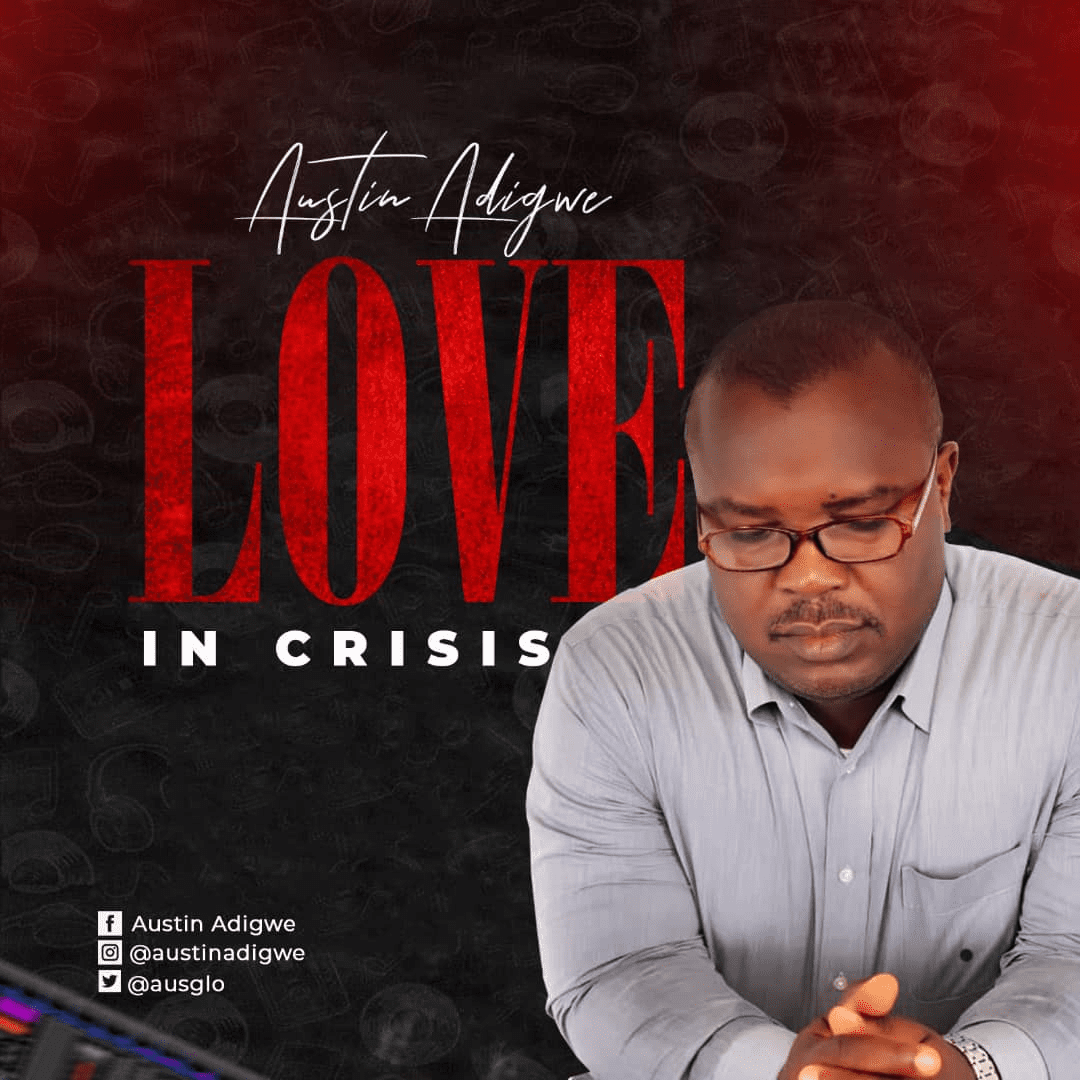 Love In Crisis By Austin Adigwe