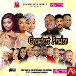 Greatest Praise, Gospel Mixtape , Johnwealth Music