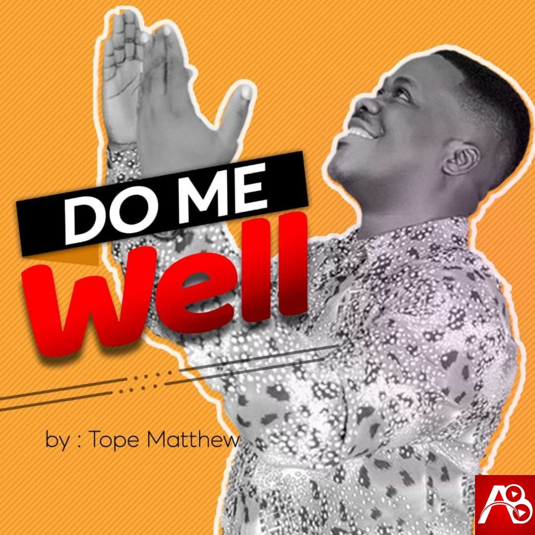 Do Me Well - Tope Matthew