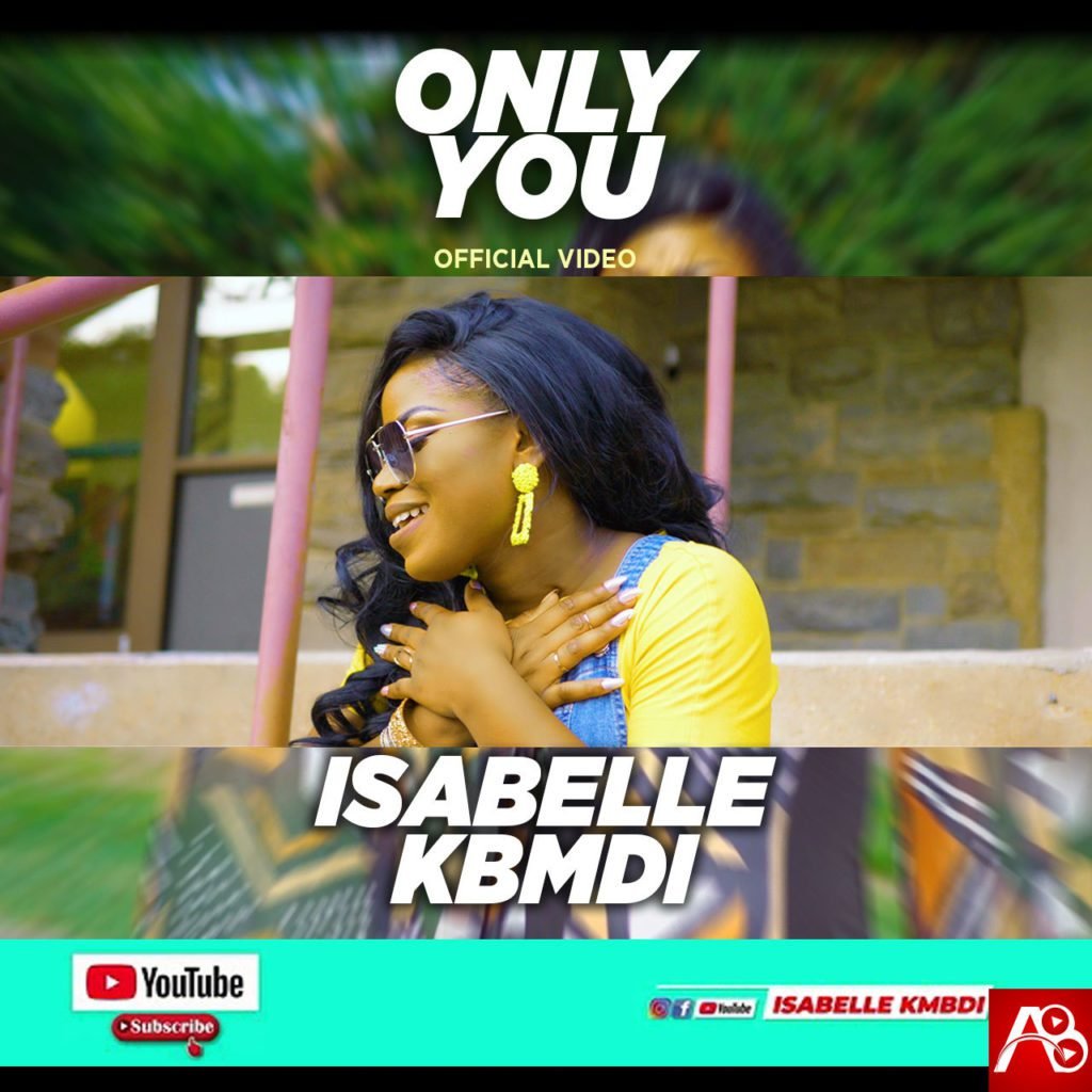 Isabelle Kbmdi ,Only You, Isabelle Kbmdi Only You