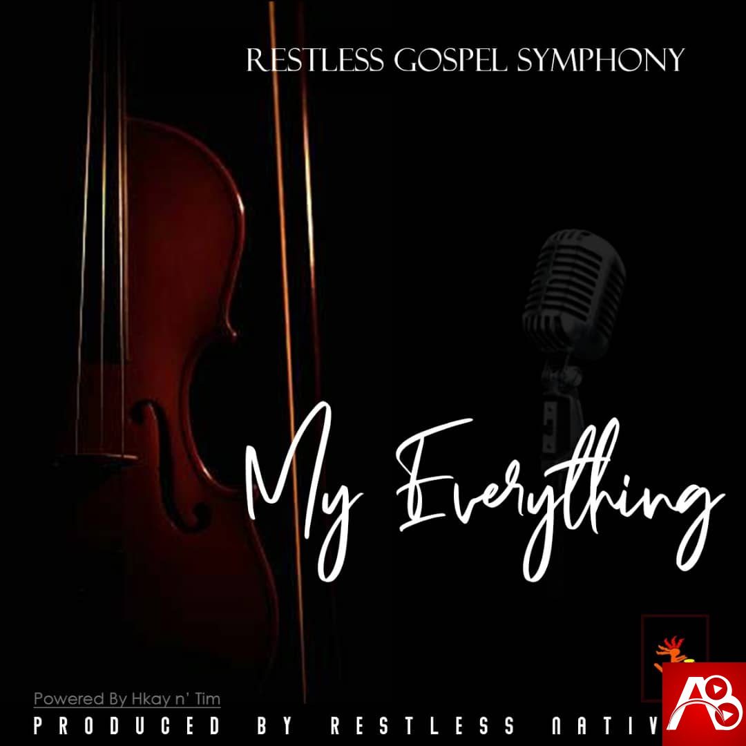 Restless Gospel Synphony,My everything,Restless Gospel Synphony My everything ,AllBaze,CHRISTIAN MUSIC,Christian Song,Christian Songs,Download MP3,Download Naija Gospel songs, DOWNLOAD NIGERIAN GOSPEL MUSICE,Free Gospel Music Download,Gospel MP3, Gospel Music,Gospel Naija,GOSPEL SONGS,Gospel Vibe,LATEST NAIJA GOSPEL MUSIC,Latest Nigeria Gospel Songs,Nigeria Gospel Music,Nigeria Gospel Song,Nigeria gospel songs,Nigerian Gospel Artists,NIGERIAN GOSPEL MUSIC,