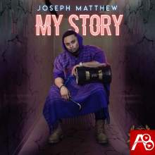 Joseph Matthew,My Story ,Joseph Matthew My Story ,