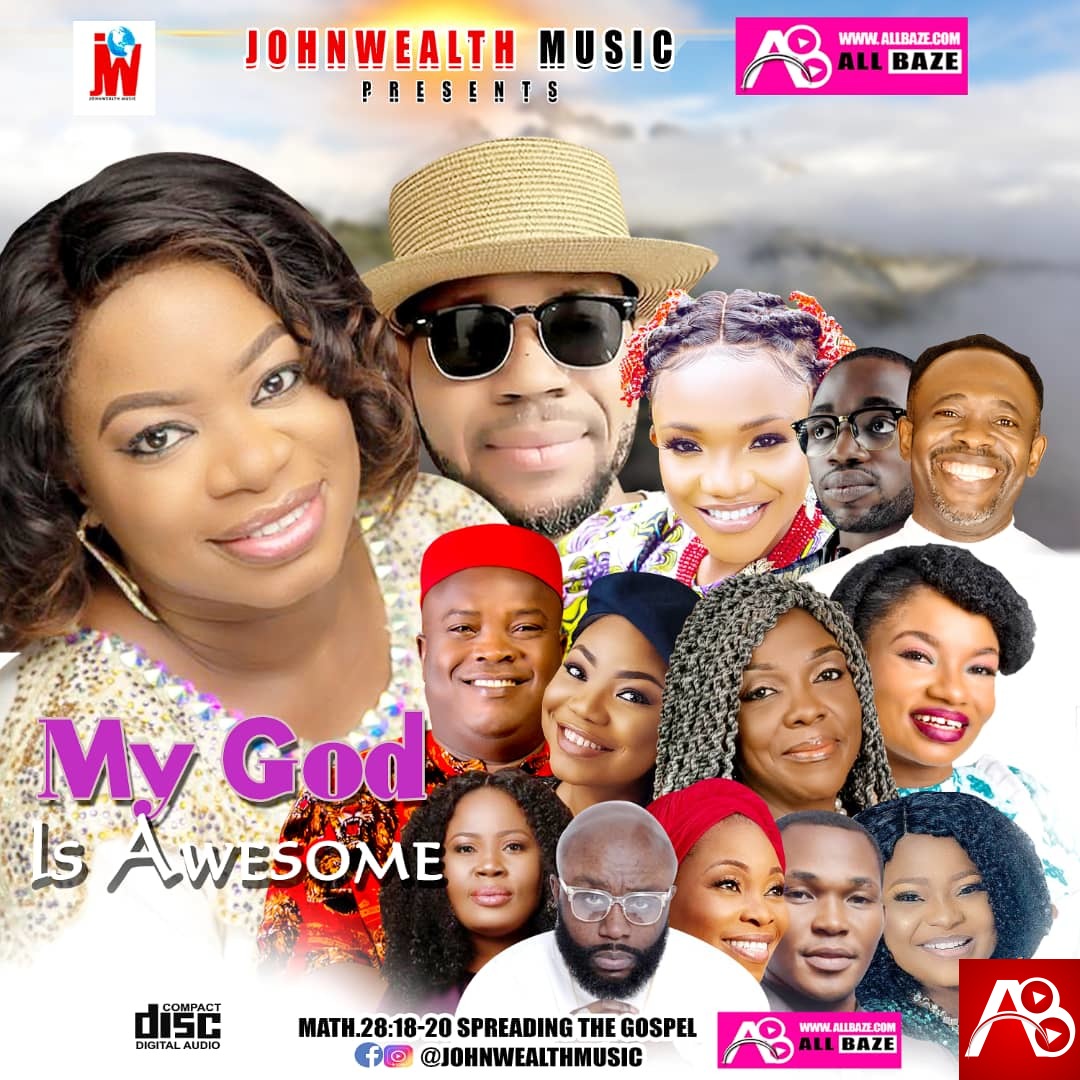 Johnwealth Music  My God is Awesome Gospel Mixtape