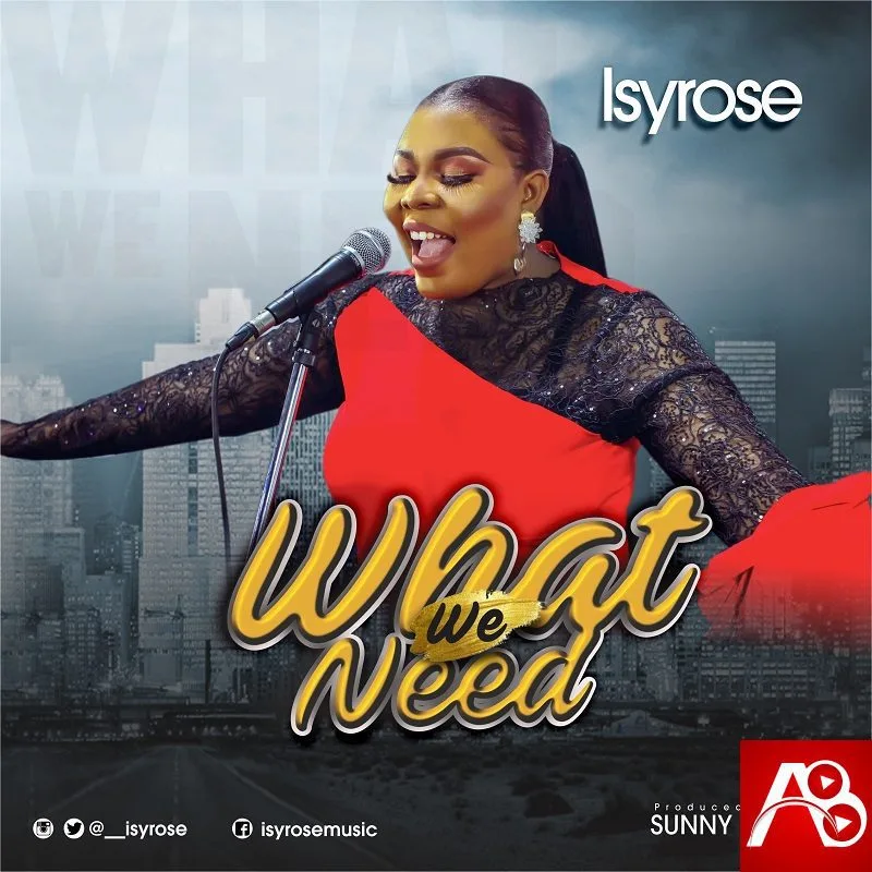 IsyRose – What We Need