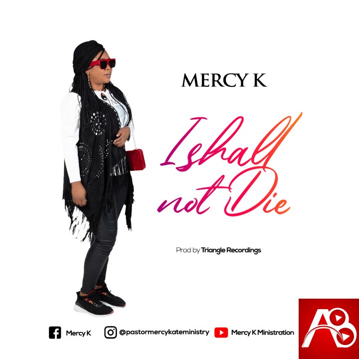 Mercy K - I Shall Not Die