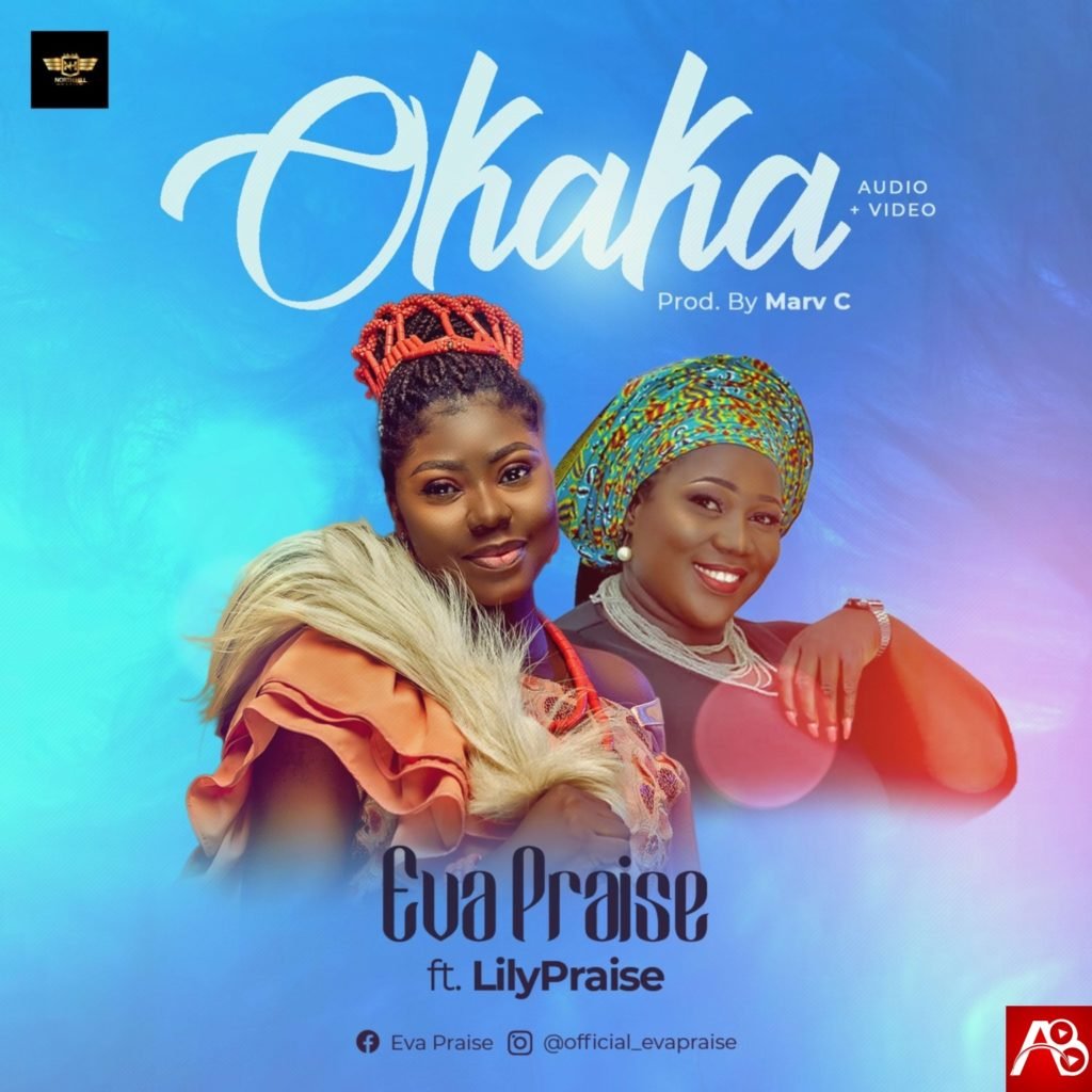 Eva Praise ,LillyPraise, Okaka, Eva Praise Okaka,Eva Praise Ft LillyPraise