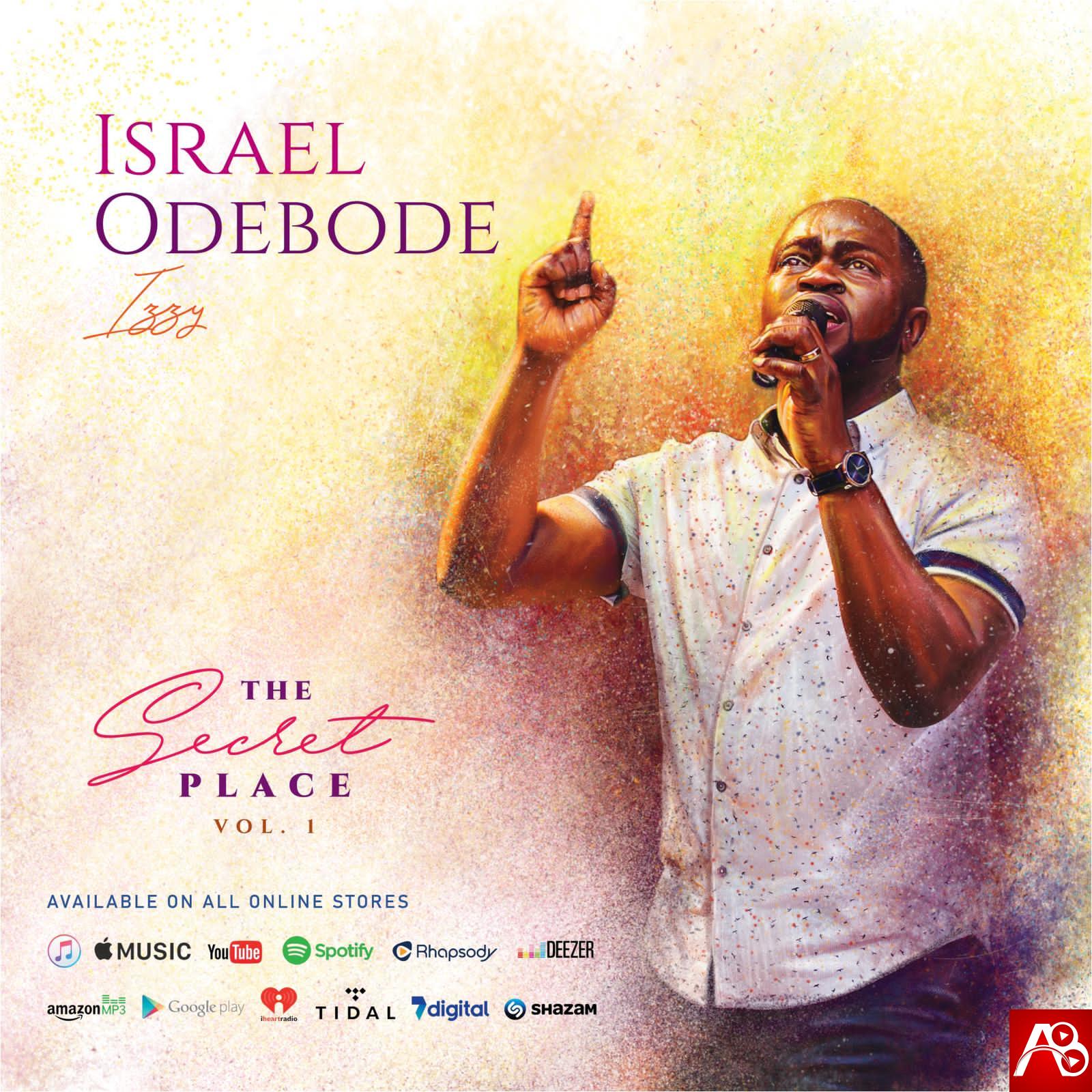 Israel Odebode - ''The Secret Place'' Album (Vol. 1)