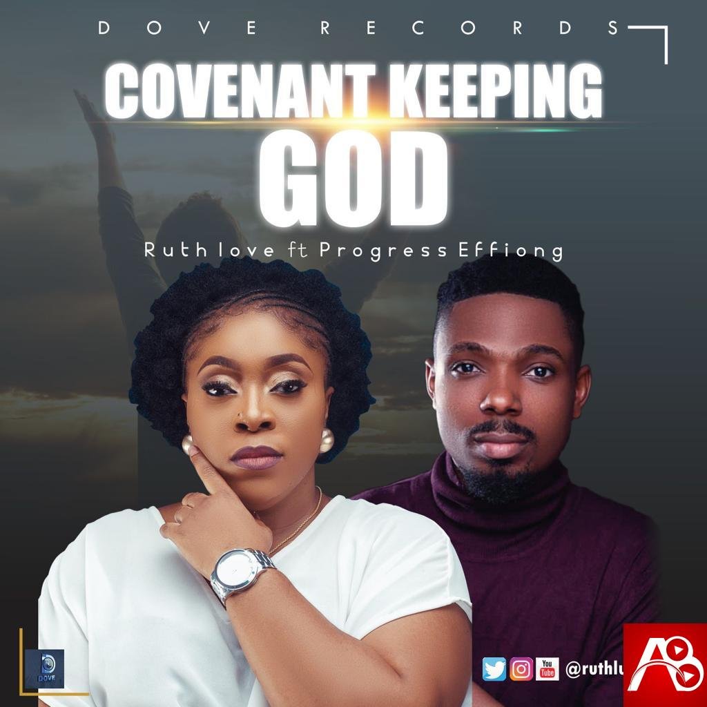 Ruth Love Covenant Keeping God" Ft. Progress Effiong