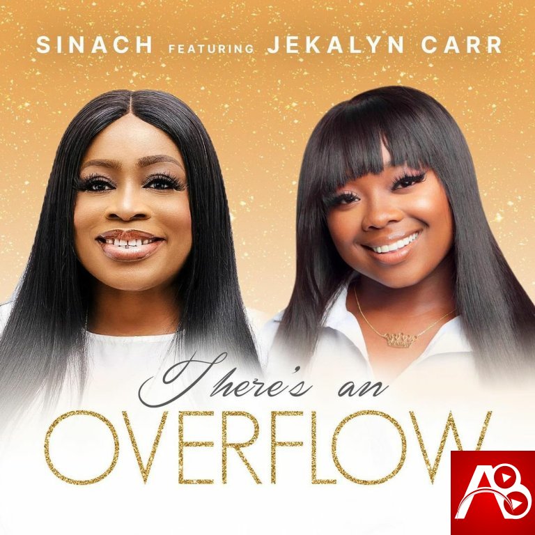 Sinach There’s An Overflow Ft Jekalyn Carr