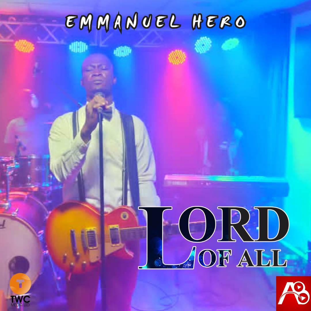 Emmanuel Hero Lord Of All Free Gospel Songs Download 2021