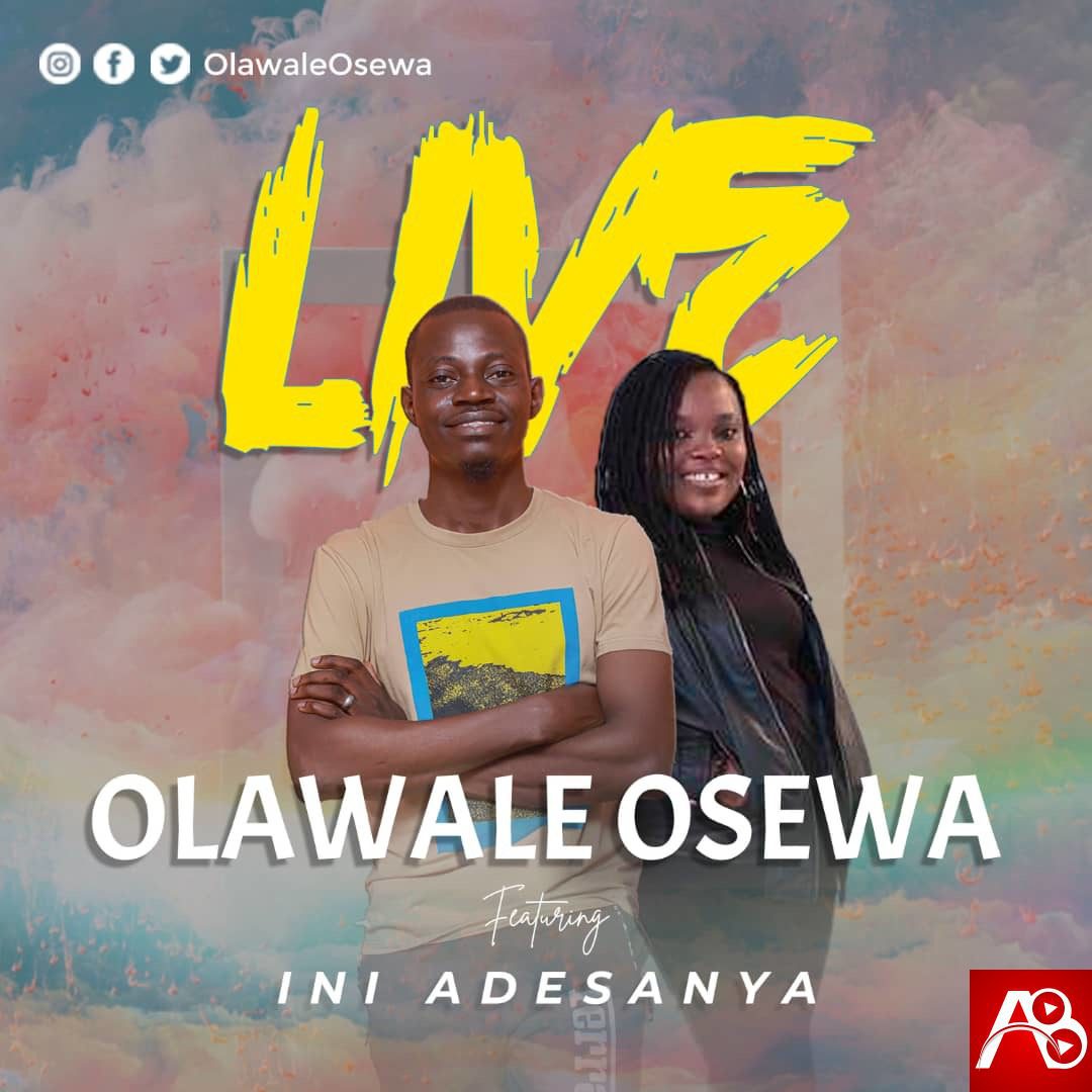 [Audio] Olawale Osewa Live Ft Ini Adesanya