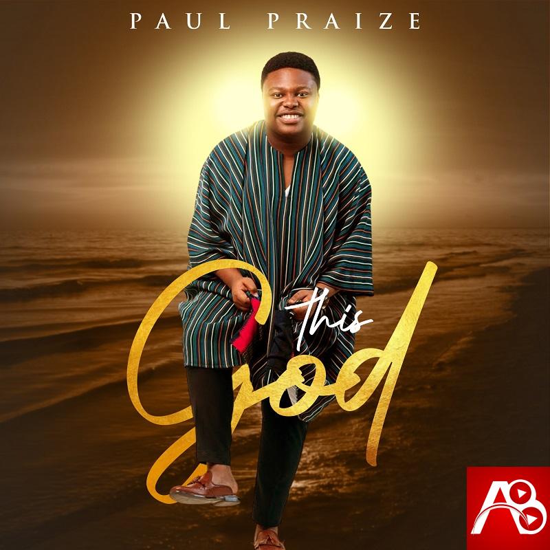 Paul Praize This God