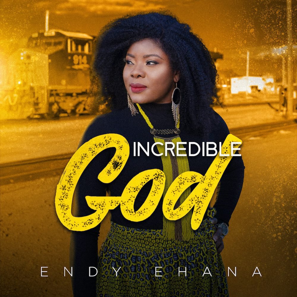 Endy Ehana Incredible God