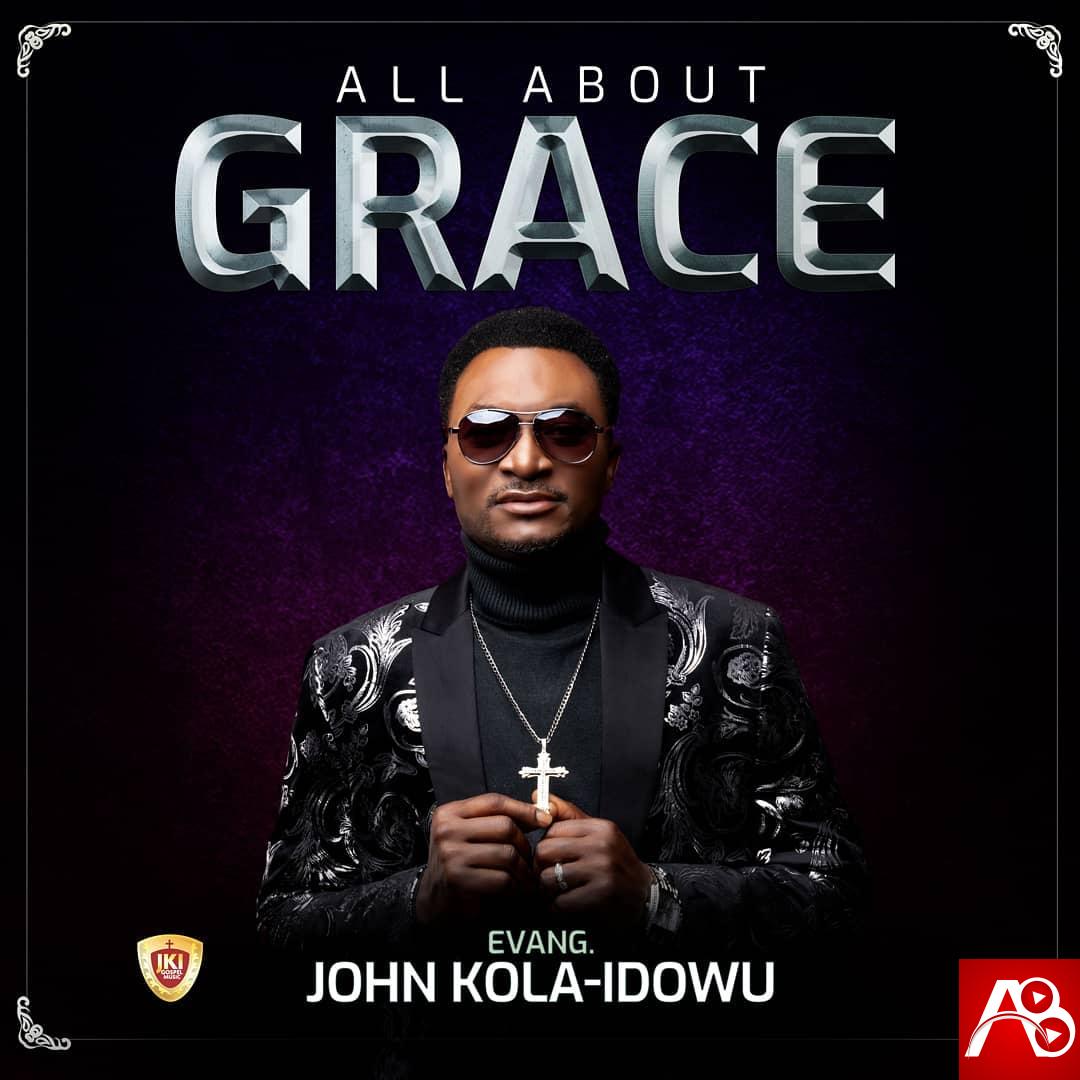 John Kola Idowu ALL ABOUT GRACE