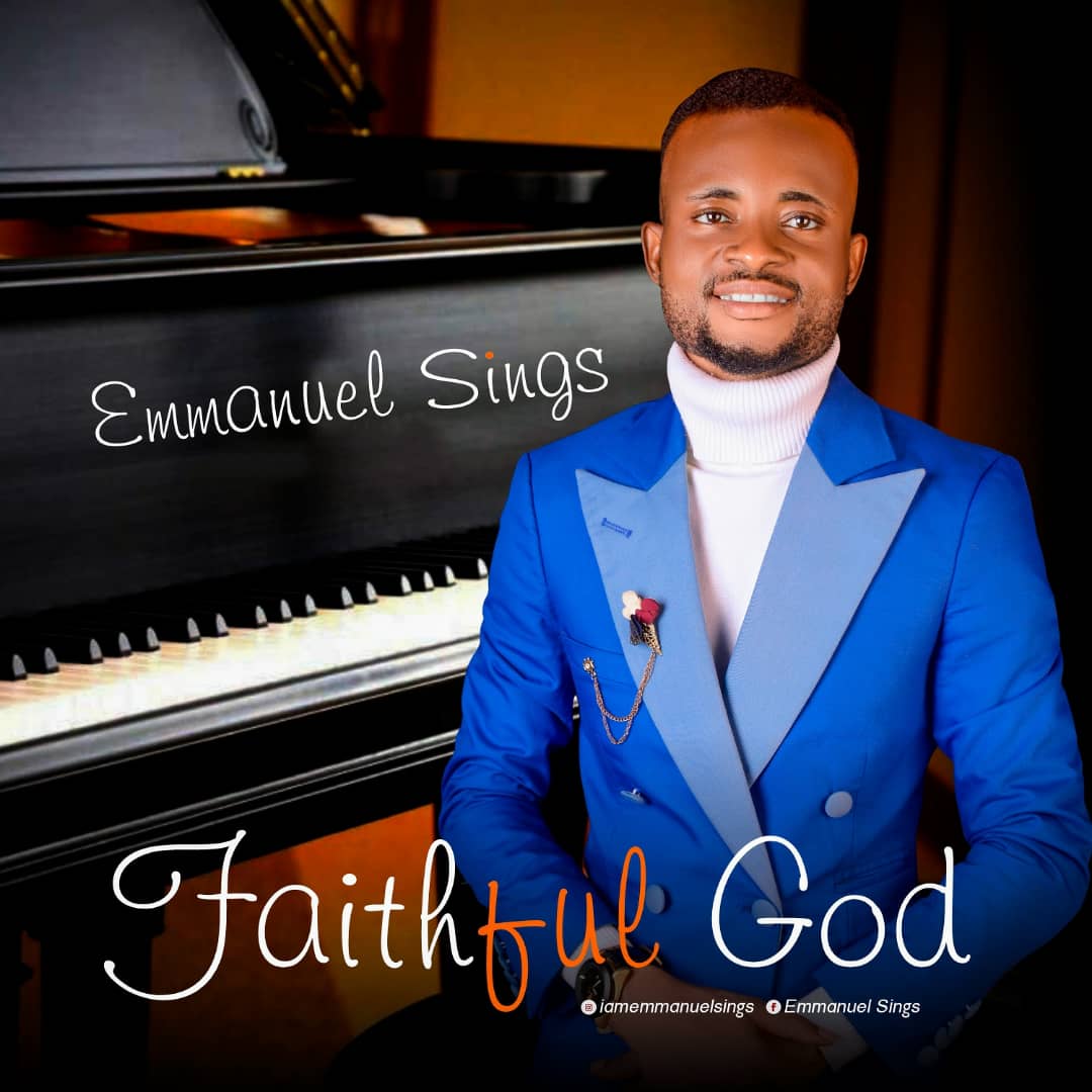 Faithful God By Emmanuel Sings