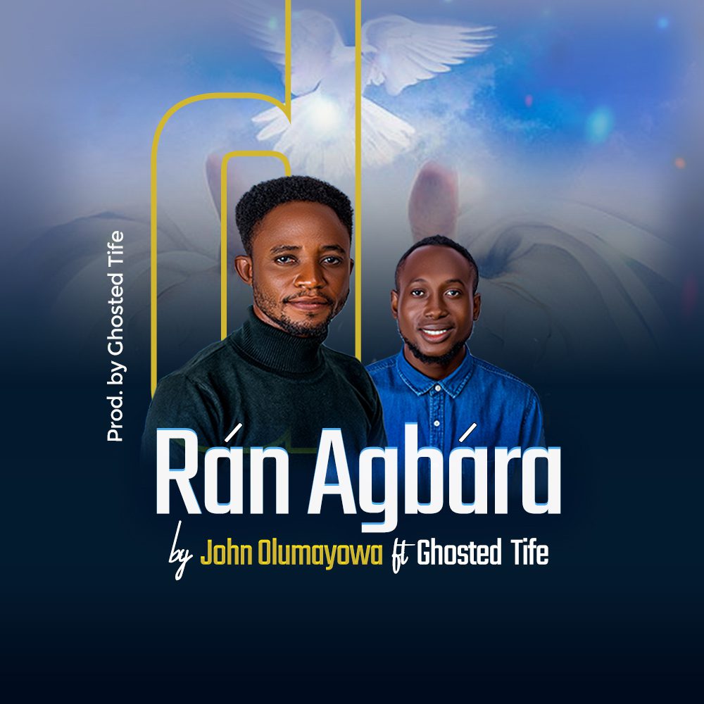 John Olumayowa - Ran Agbara ft Ghosted Tife