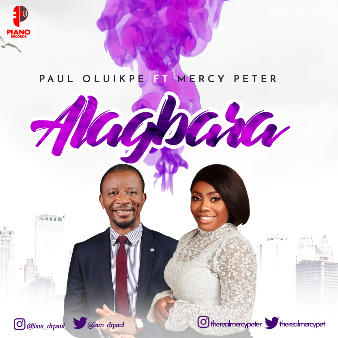 Paul Oluikpe Alagbara ft Mercy Peter