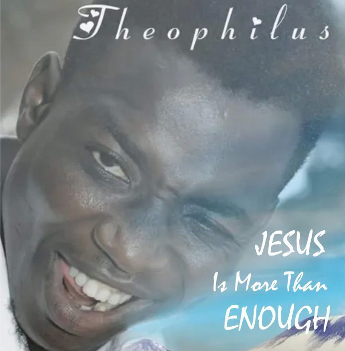 Theophilus Sunday Jesus Is More Than Enough