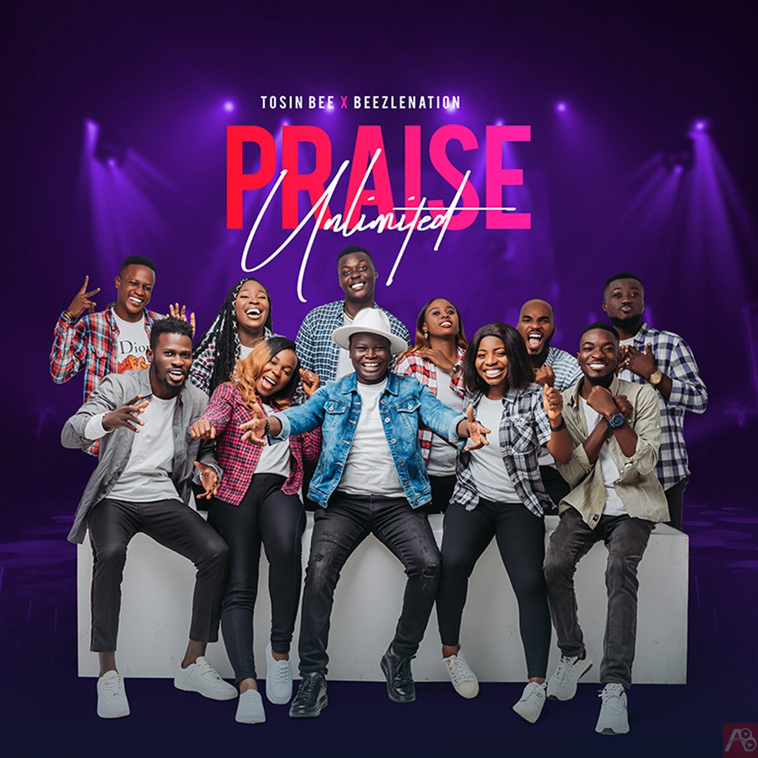 Praise Unlimited by Tosinbee ft Beezlenation