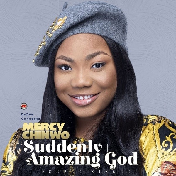 Mercy Chinwo Amazing God + Suddenly