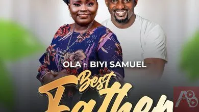 Best Father By Ola Ft Biyi Samuel