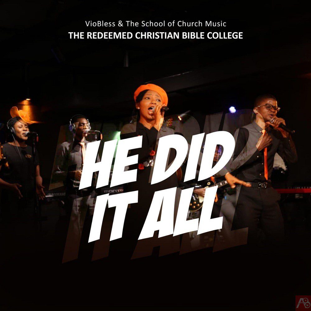 He Did It All - VioBless & The School of Church Music (RCCG Bible College)