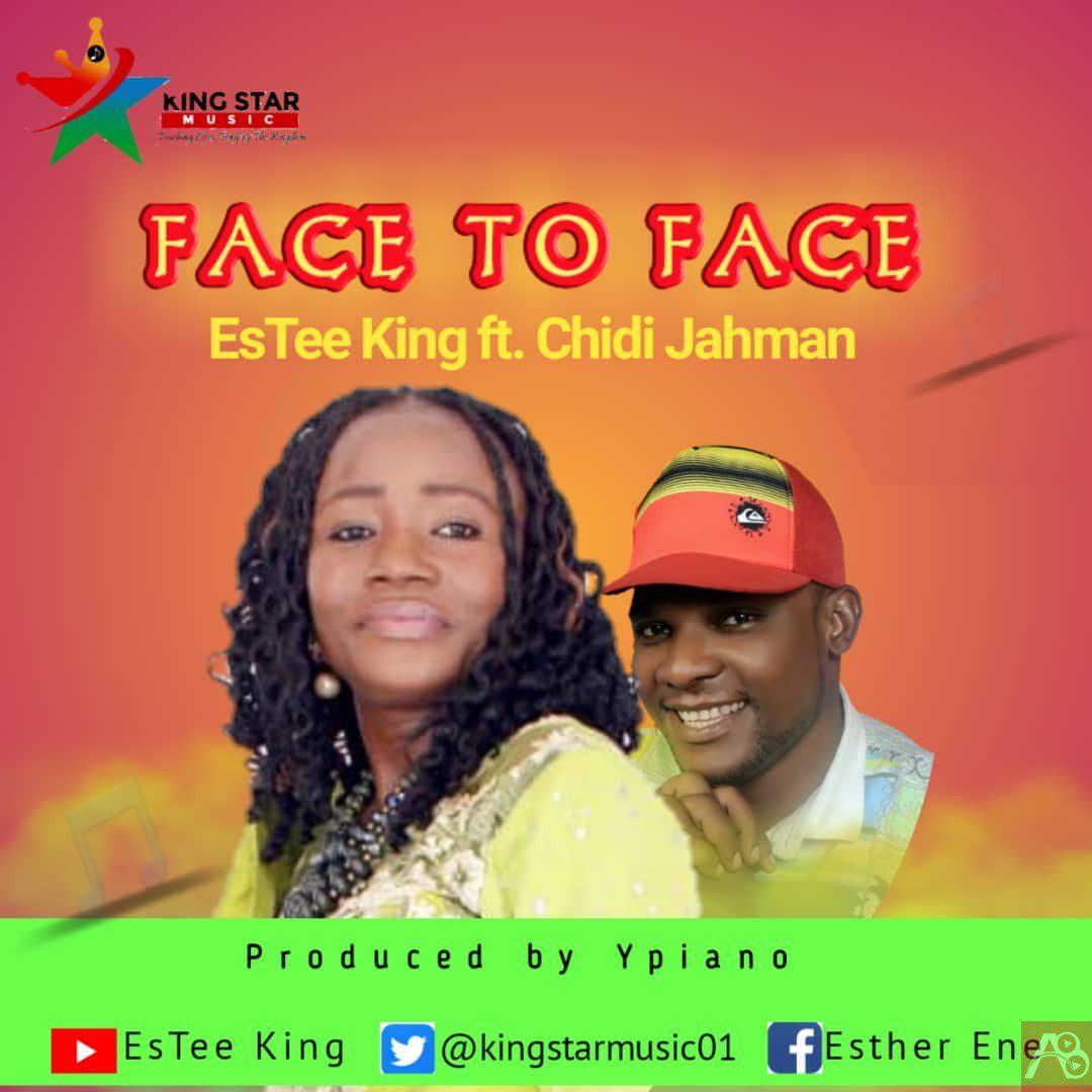 Face To Face by EsTee King Ft. Chidi Jahman