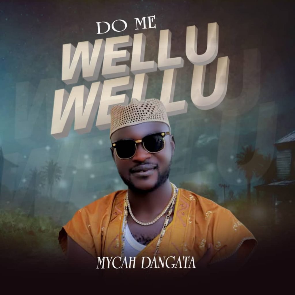 Mycah Dangata - Do Me Wellu Wellu