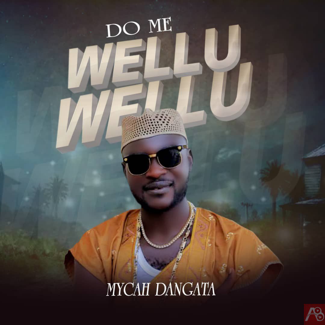 Mycah Dangata - Do Me Wellu Wellu