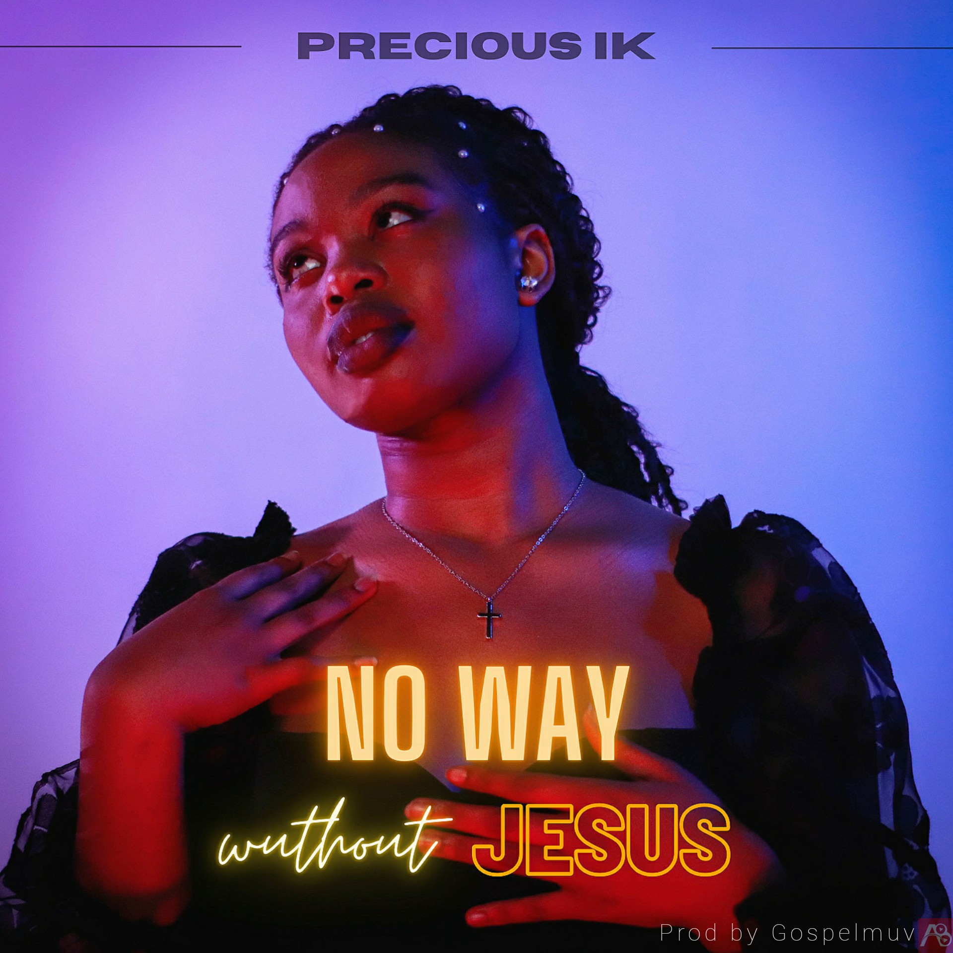 No way without Jesus: Precious IK