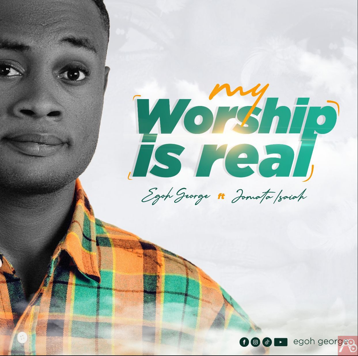 Music: Egoh George - My Worship Is Real Feat. Jomata Isaiah