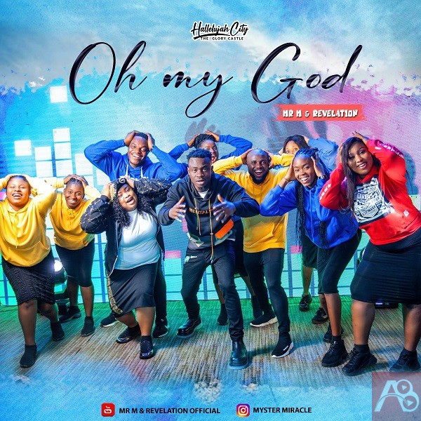 Music+Video: Mr M & Revelation - Oh My God | @mystermiracle