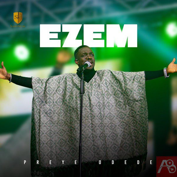 Preye Odede - Ezem