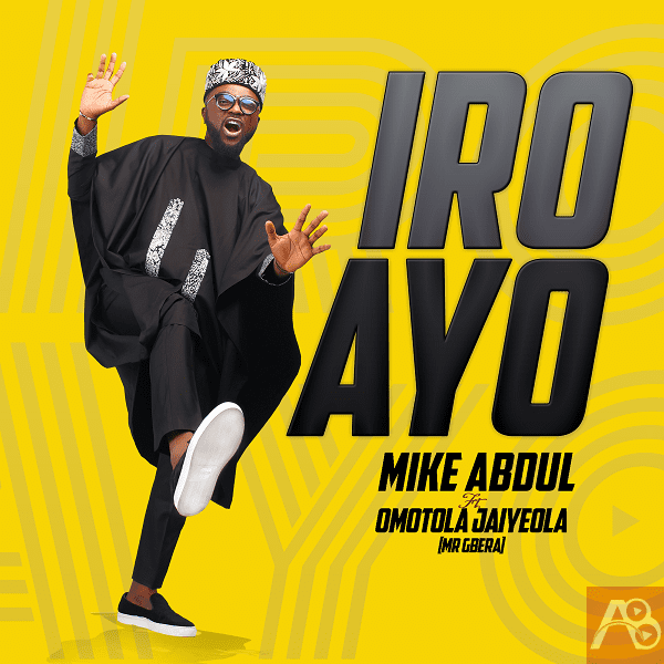 Mike Abdul Iro Ayo Ft Omotola Jaiyeola