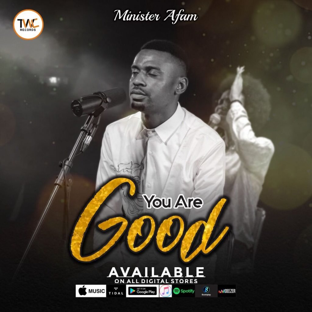 You Are Good By Minister Afam