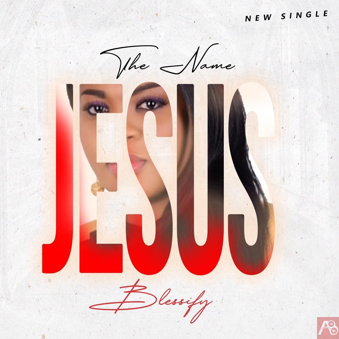 Blessify - The Name Jesus