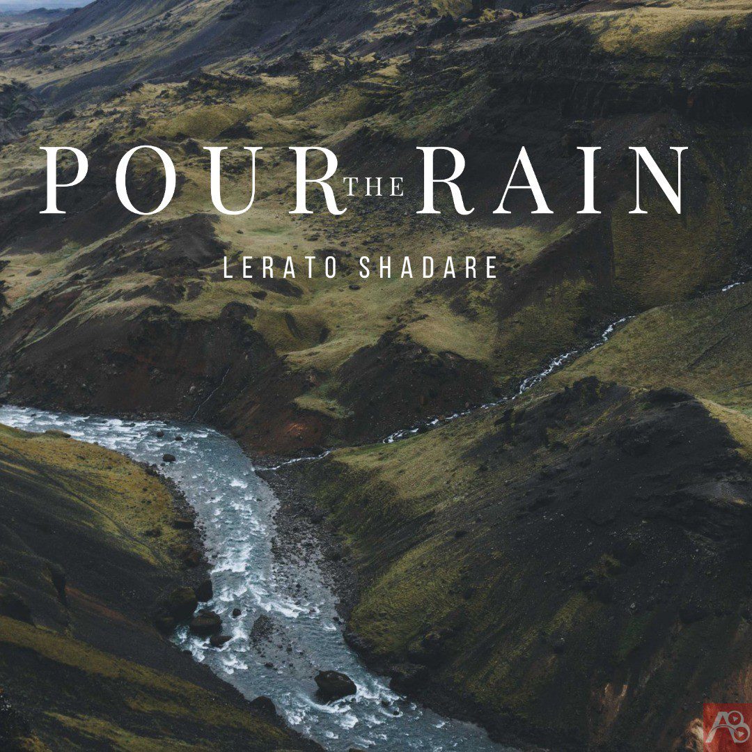 Pour The Rain – Lerato Shadare