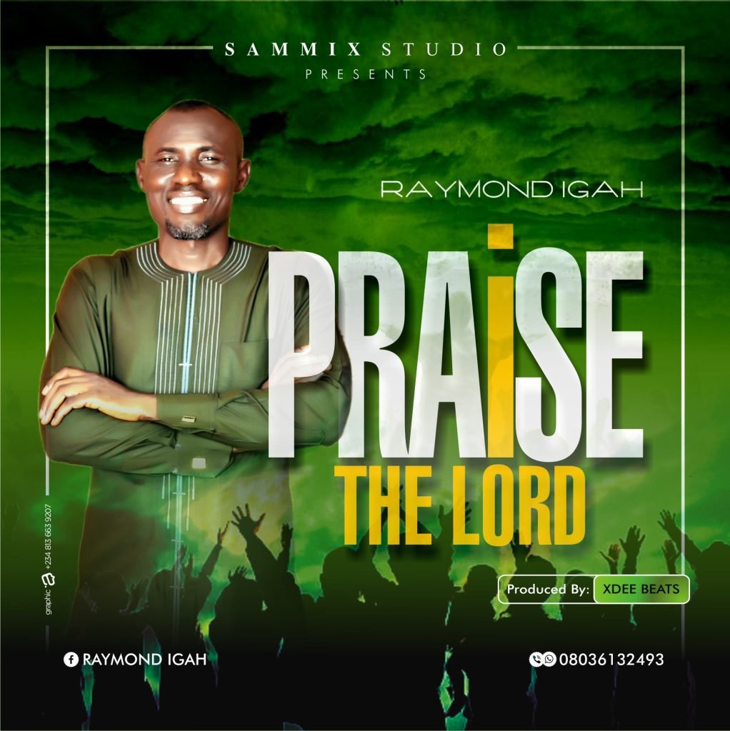 Raymond Igah - Praise The Lord