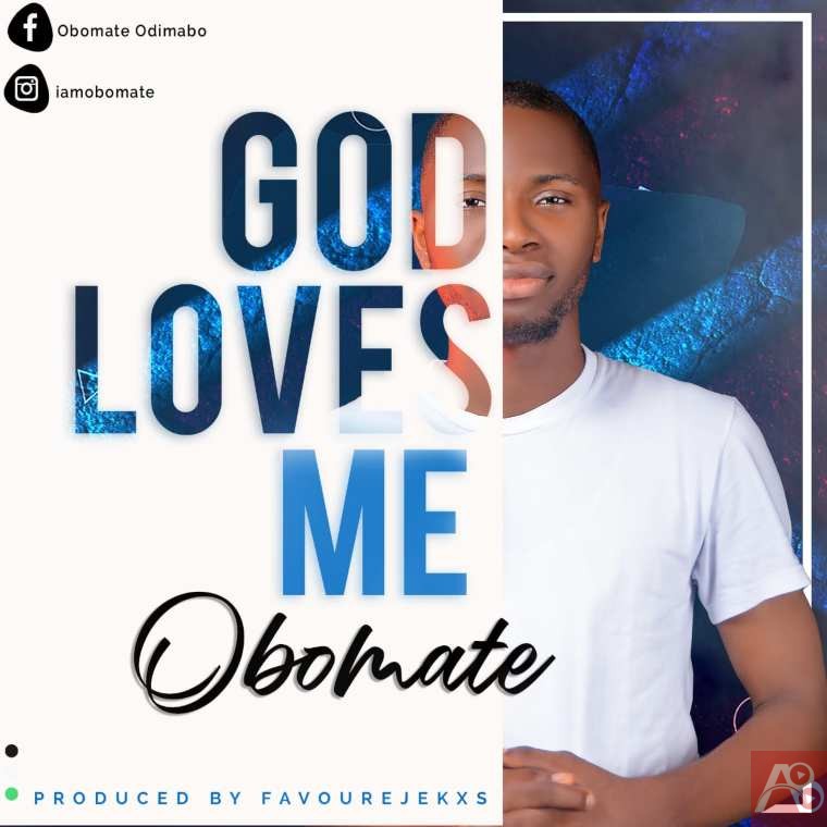 God Loves Me – Obomate