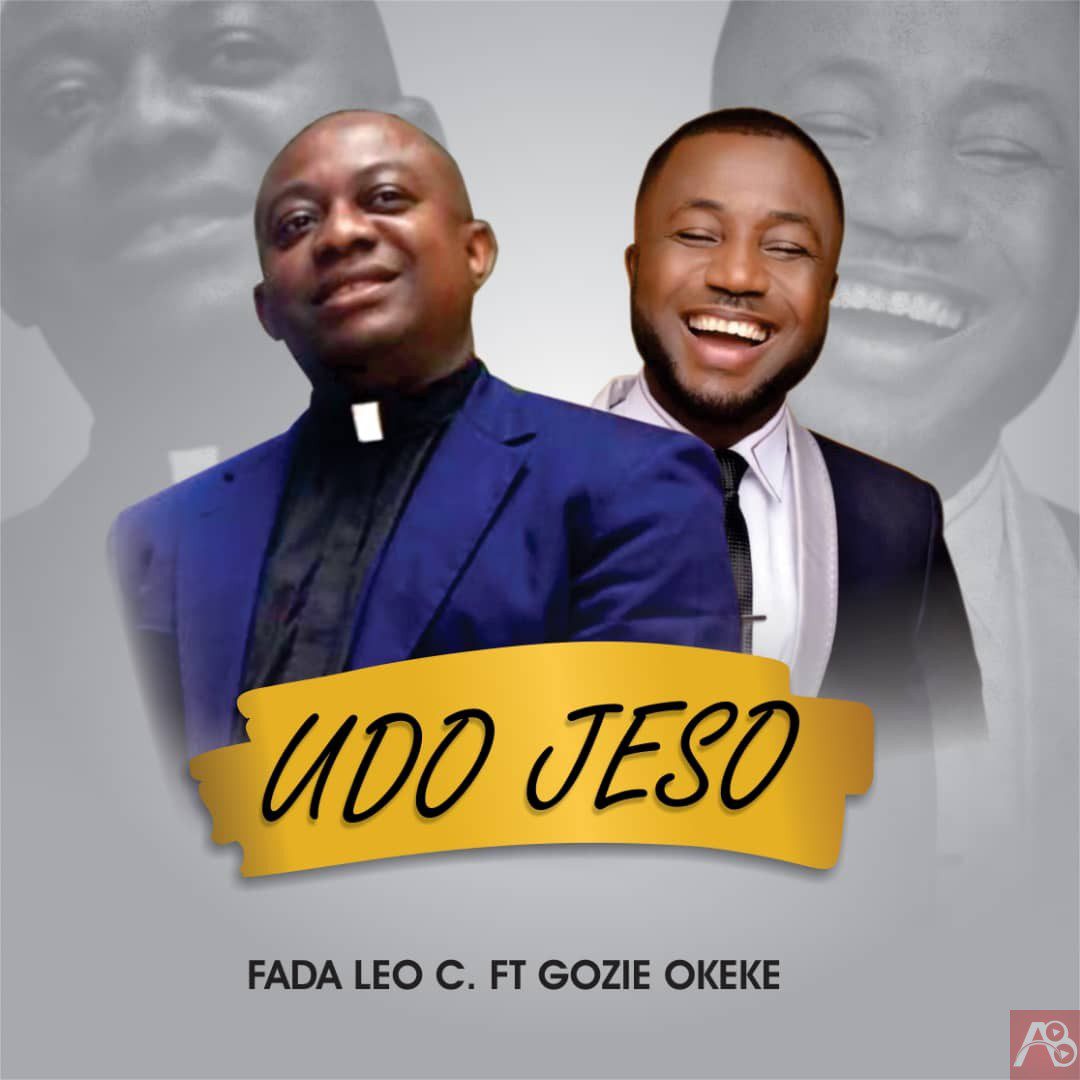 Fada Leo C - UDO JESO ft Prince Gozie Okeke