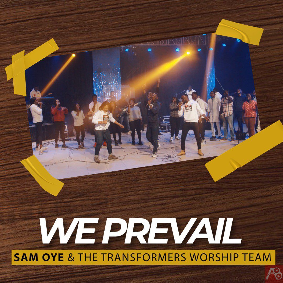 Rev Sam Oye - We Prevail Ft. The Transformers worship team