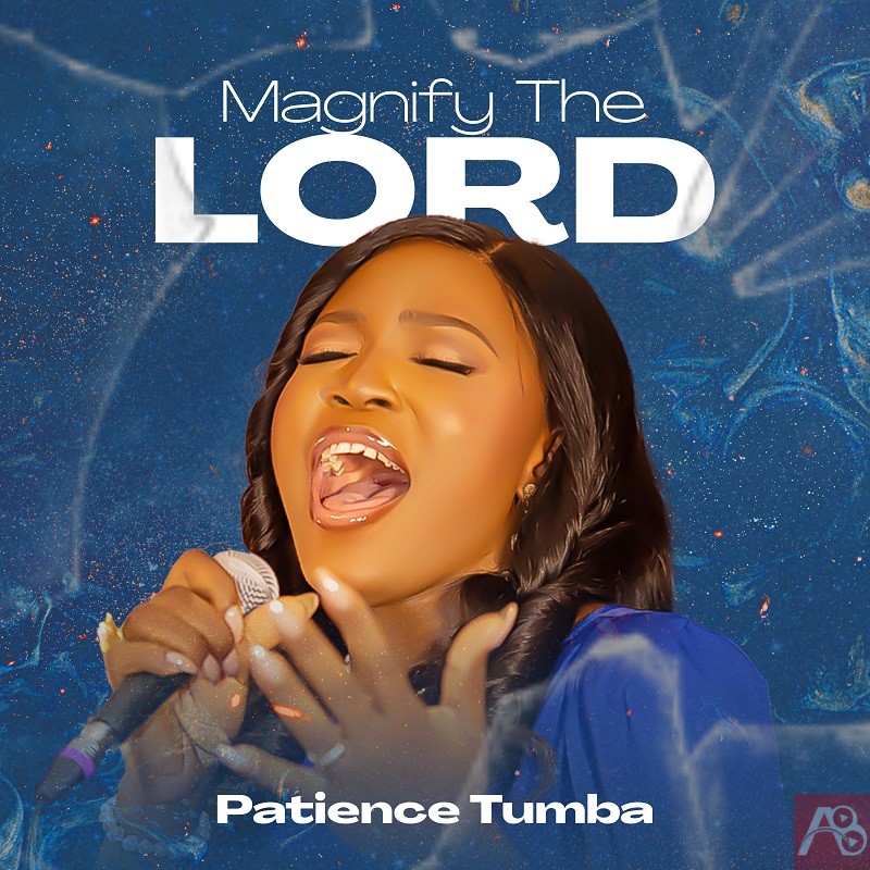 Patience Tumba – Magnify the Lord