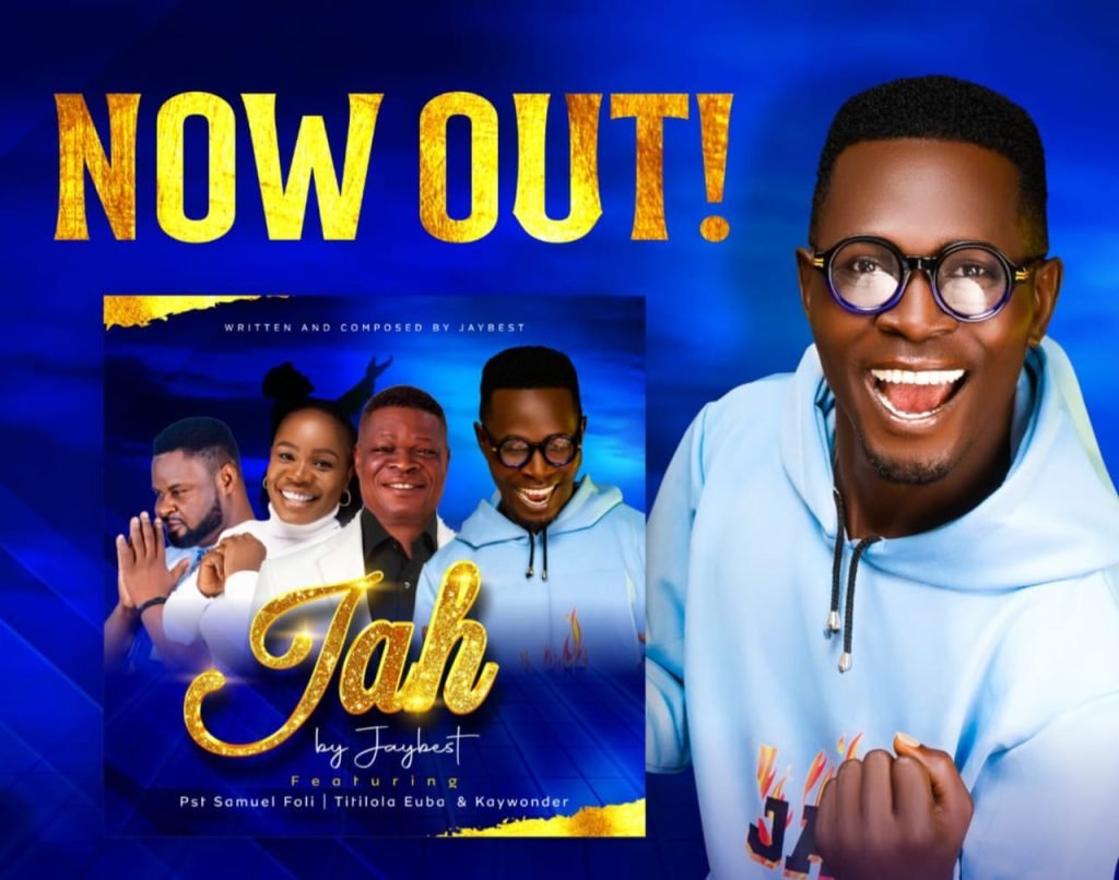 Jah - JayBest features Kay wonder, Pastor Samuel Foli, Titilola Euba