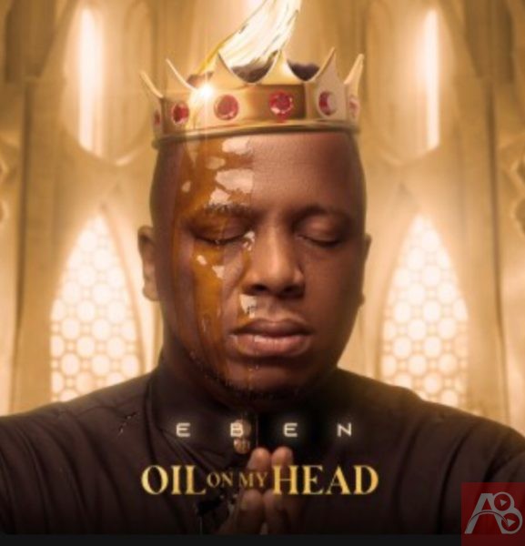 Eben – Oil On My Head