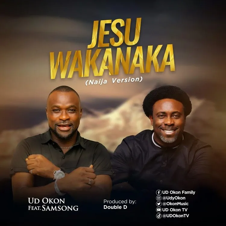 Jesu Wakanaka – UD Okon Ft. Samsong