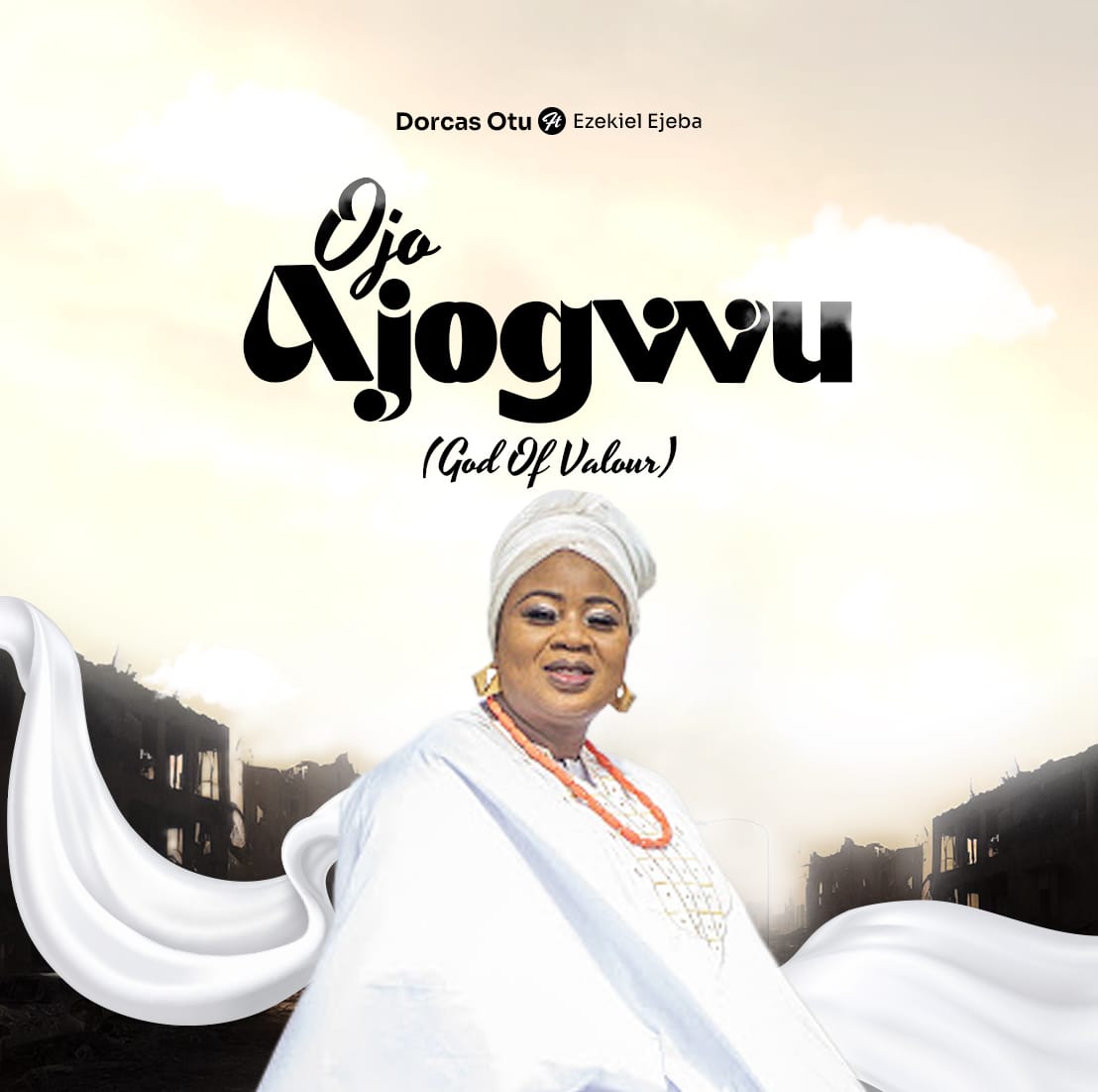 Ojo Ajogwu - Dorcas Otu ft. Ezekiel Ejeba