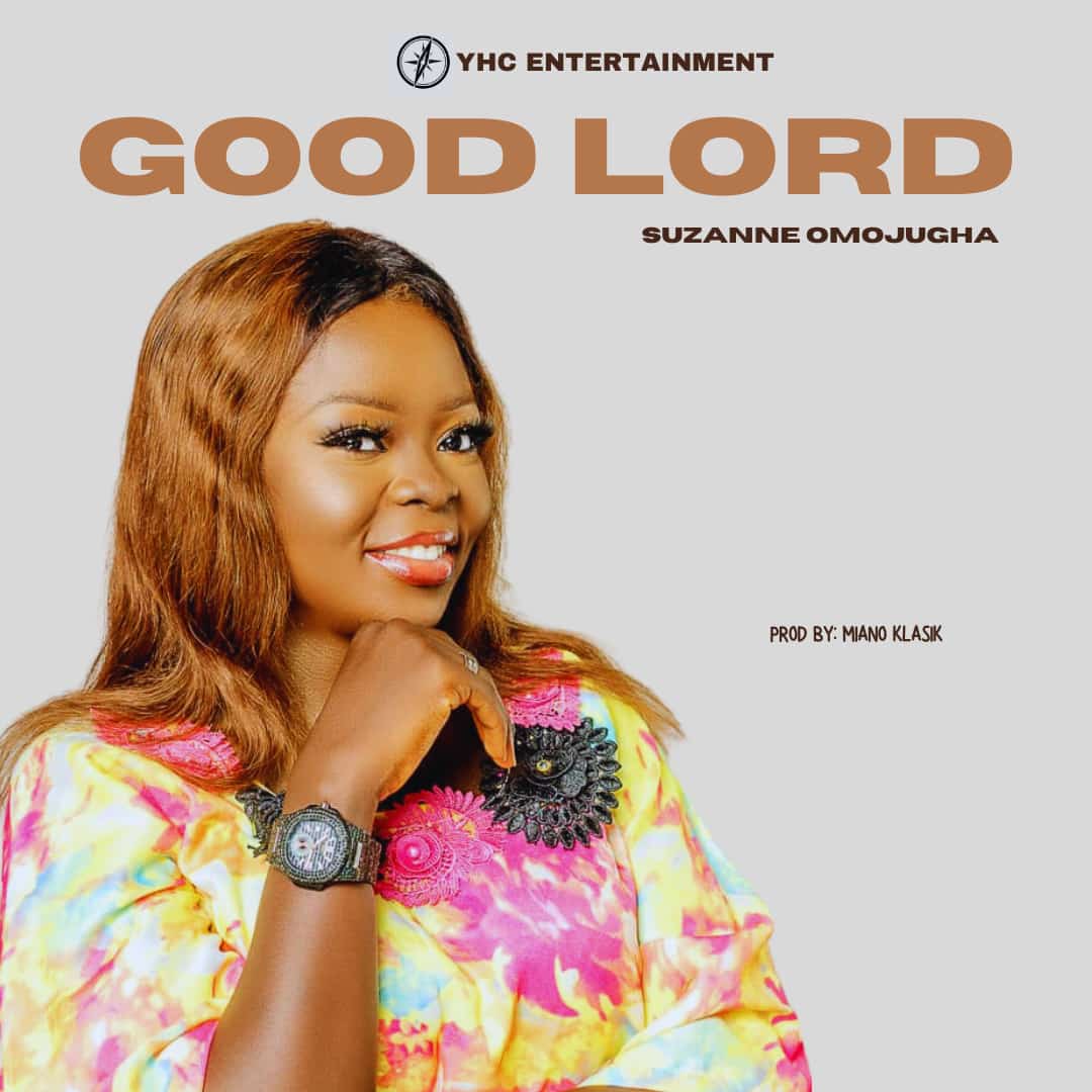 Suzanne Omojugha - (Good Lord) Lyrics - Allbaze.com